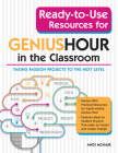 Ready-To-Use Resources for Genius Hour in the Classroom: Taking Passion Projects to the Next Level By Andi McNair Cover Image