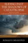 Sliding Past the Shadows of Catastrophe: The Place to Start: A 21st Century Essay on Identity and Survival Cover Image