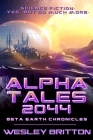 Alpha Tales 2044 By Wesley Britton Cover Image