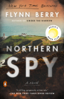 Northern Spy: Reese's Book Club (A Novel) By Flynn Berry Cover Image