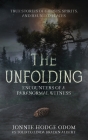 The Unfolding: Encounters of a Paranormal Witness By Jonnie Hodge Odom, Linda Braden Albert (As Told to) Cover Image