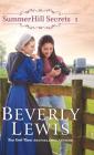 SummerHill Secrets By Beverly Lewis (Preface by) Cover Image
