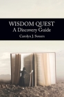 Wisdom Quest: A Discovery Guide By Carolyn J. Sweers Cover Image