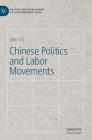 Chinese Politics and Labor Movements (Politics and Development of Contemporary China) By Jake Lin Cover Image