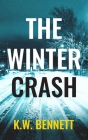 The Winter Crash By K. W. Bennett Cover Image