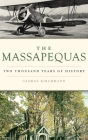 Massapequas: Two Thousand Years of History (Brief History) By George Kirchmann Cover Image