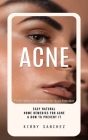Acne: Proven Natural Remedies for Acne-free Skin (Easy Natural Home Remedies for Acne & How to Prevent It) Cover Image