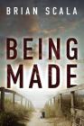 Being Made By Brian Scala Cover Image