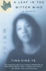 A Leaf In The Bitter Wind: A Memoir By Ting-Xing Ye Cover Image