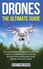 Drones: The Ultimate Guide By Casey Publishing Cover Image