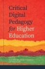 Critical Digital Pedagogy in Higher Education By Suzan Koseoglu (Editor), George Veletsianos (Editor), Chris Rowell (Editor) Cover Image