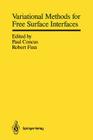Variational Methods for Free Surface Interfaces: Proceedings of a Conference Held at Vallombrosa Center, Menlo Park, California, September 7-12, 1985 Cover Image