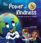 The Power of Kindness: Through the Eyes of Children By Ruth Maille, Pardeep Mehra (Illustrator) Cover Image