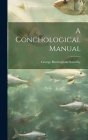 A Conchological Manual By George Brettingham Sowerby Cover Image