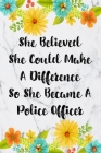 She Believed She Could Make A Difference So She Became A Police Officer: Cute Address Book with Alphabetical Organizer, Names, Addresses, Birthday, Ph Cover Image