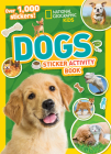 National Geographic Kids Dogs Sticker Activity Book (NG Sticker Activity Books) By National Geographic Kids Cover Image