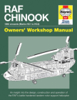 RAF Chinook Owners' Workshop Manual - 1980 onwards (Marks HC1 to HC3): An insight into the design, construction and operation of the RAF's battle-hardened tandem-rotor support helicopter By Chris McNab Cover Image