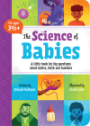 The Science of Babies: A Little Book for Big Questions about Bodies, Birth and Families By Deborah Roffman, Frank Cable (Illustrator) Cover Image