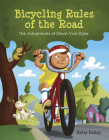Bicycling Rules of the Road: The Adventures of Devin Van Dyke By Kelly Pulley Cover Image