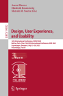 Design, User Experience, and Usability: 12th International Conference, Duxu 2023, Held as Part of the 25th Hci International Conference, Hcii 2023, Co (Lecture Notes in Computer Science #1403) By Aaron Marcus (Editor), Elizabeth Rosenzweig (Editor), Marcelo M. Soares (Editor) Cover Image