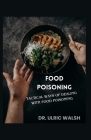 Food Poisoning: Tactical Ways of Dealing with Food Poisoning Cover Image