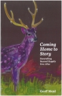 Coming Home to Story: Storytelling Beyond Happily Ever After Cover Image