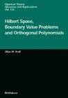 Hilbert Space, Boundary Value Problems and Orthogonal Polynomials (Pageoph Topical Volumes #133) By Allan M. Krall, A. M. Krall Cover Image