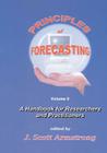 Principles of Forecasting: A Handbook for Researchers and Practitioners By J. S. Armstrong (Editor) Cover Image