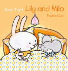 Sleep Tight, Lily and Milo By Pauline Oud, Pauline Oud (Illustrator) Cover Image