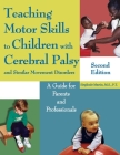 Teaching Motor Skills to Children with Cerebral Palsy and Similar Movement Disorders: A Guide for Parents and Professionals By Sieglinde Martin Cover Image