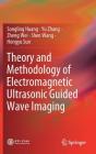 Theory and Methodology of Electromagnetic Ultrasonic Guided Wave Imaging Cover Image