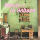 Moods of La Habana: Original Music from Cuba and Photos by Robert Polidori By Robert Polidori (Photographer) Cover Image