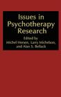 Issues in Psychotherapy Research (NATO Science Series B:) By Michel Hersen (Editor), Alan S. Bellack (Editor) Cover Image