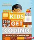 Learn to Program (Kids Get Coding) By Heather Lyons, Elizabeth Tweedale, Alex Westgate (Illustrator) Cover Image