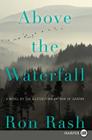 Above the Waterfall: A Novel Cover Image