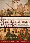 The Mediterranean World: From the Fall of Rome to the Rise of Napoleon By Monique O'Connell, Eric R. Dursteler Cover Image