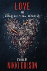 Love and Other Criminal Behavior By Nikki Dolson Cover Image