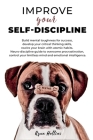 Improve your Self-Discipline: Build mental toughness for success, develop your critical thinking skills, rewire your brain with atomic habits. Neuro Cover Image
