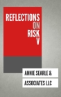 Reflections on Risk V By Emily Hayes (Editor), Annie Searle (Foreword by), Annie Searle Cover Image