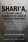 Shari'a, Islamic Law, Is Dangerous in Lands of Christian Traditions By Emma Paul Smithson Cover Image