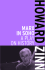 Marx in Soho: A Play on History By Howard Zinn Cover Image