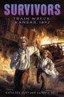 Train Wreck: Kansas, 1892 (Survivors) By Kathleen Duey, Karen A. Bale Cover Image