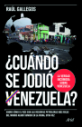 ¿Cuándo Se Jodió Venezuela? By Raúl Gallegos Cover Image
