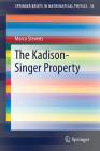 The Kadison-Singer Property (Springerbriefs in Mathematical Physics #14) Cover Image