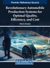 Revolutionary Automobile Production Systems for Optimal Quality, Efficiency, and Cost Cover Image