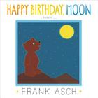 Happy Birthday, Moon (Moonbear) By Frank Asch, Frank Asch (Illustrator) Cover Image