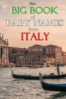 The Big Book of Baby Names from Italy: 1200+ Italian Names for Boys and Girls By Elda Ricci Cover Image