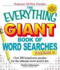 The Everything Giant Book of Word Searches Volume II: Over 300 brand-new puzzles for the ultimate word search fan (Everything® Series) By Charles Timmerman Cover Image