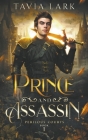 Prince and Assassin By Tavia Lark Cover Image