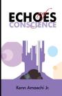 Echoes of Conscience: a collection of poems By Kenn Amaechi Jnr Cover Image